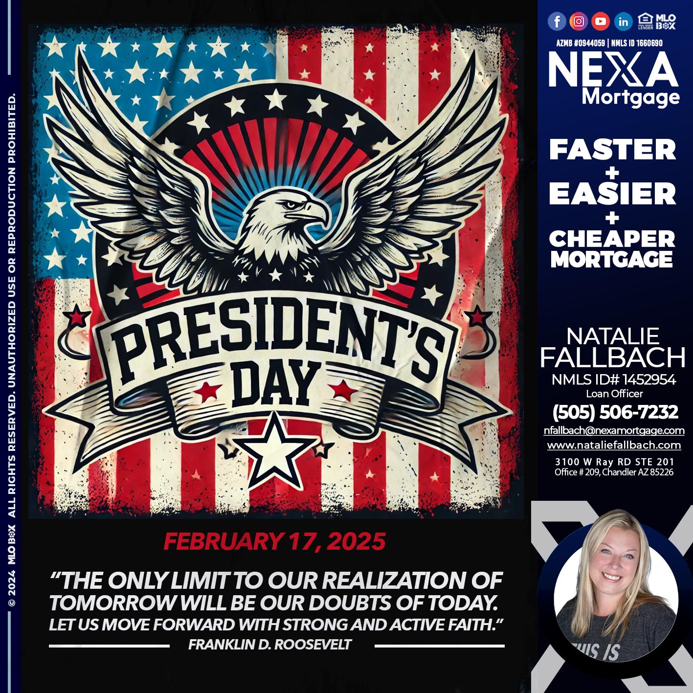 PRESIDENTS DAY - Natalie Fallbach -Mortgage Loan Officer