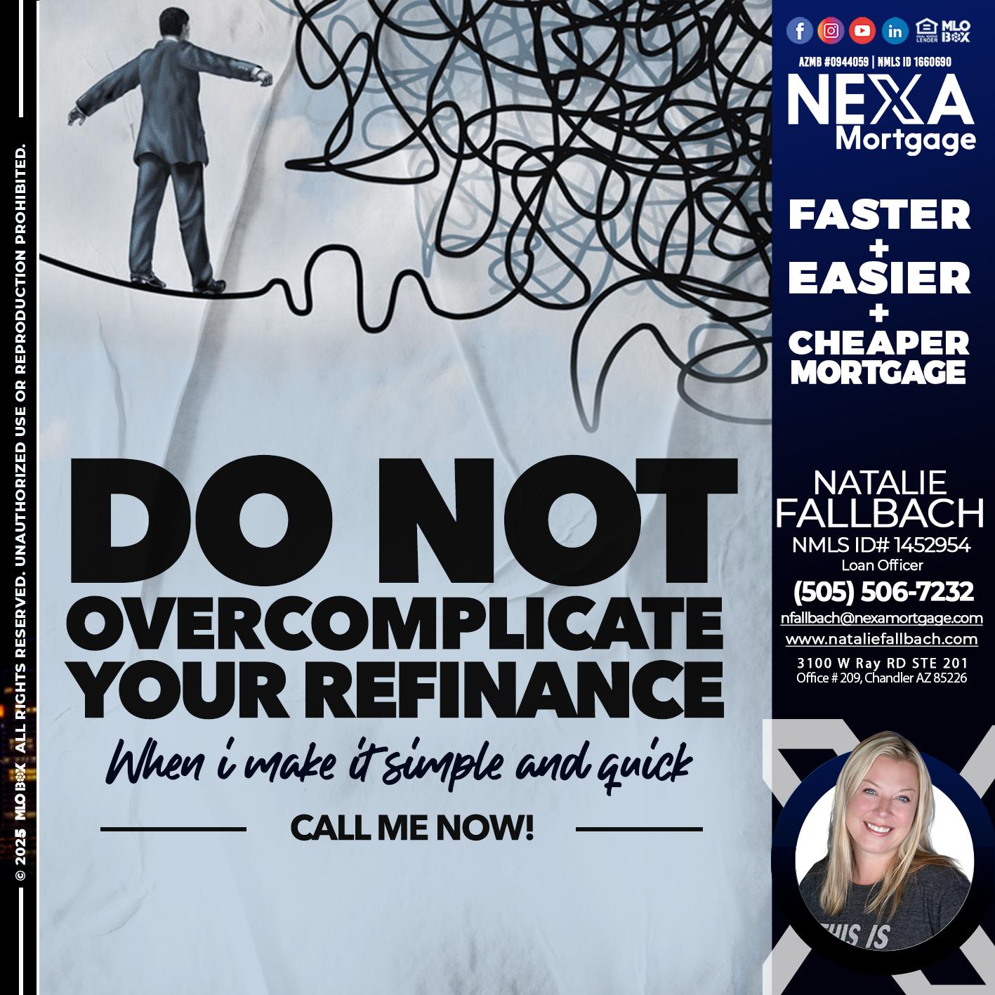 DO NOT OVERCOMPLICATE - Natalie Fallbach -Mortgage Loan Officer