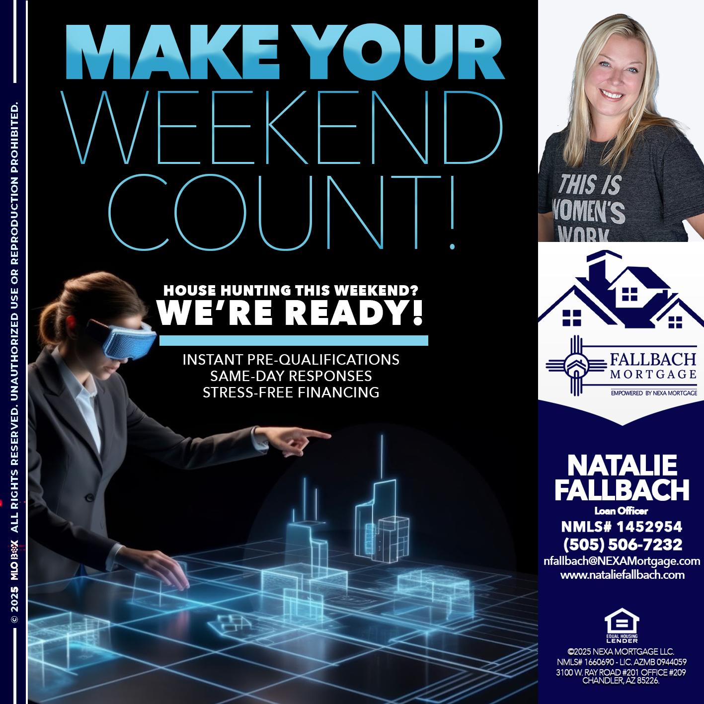 MAKE YOUR WEEKEND COUNT - Natalie Fallbach -Mortgage Loan Officer