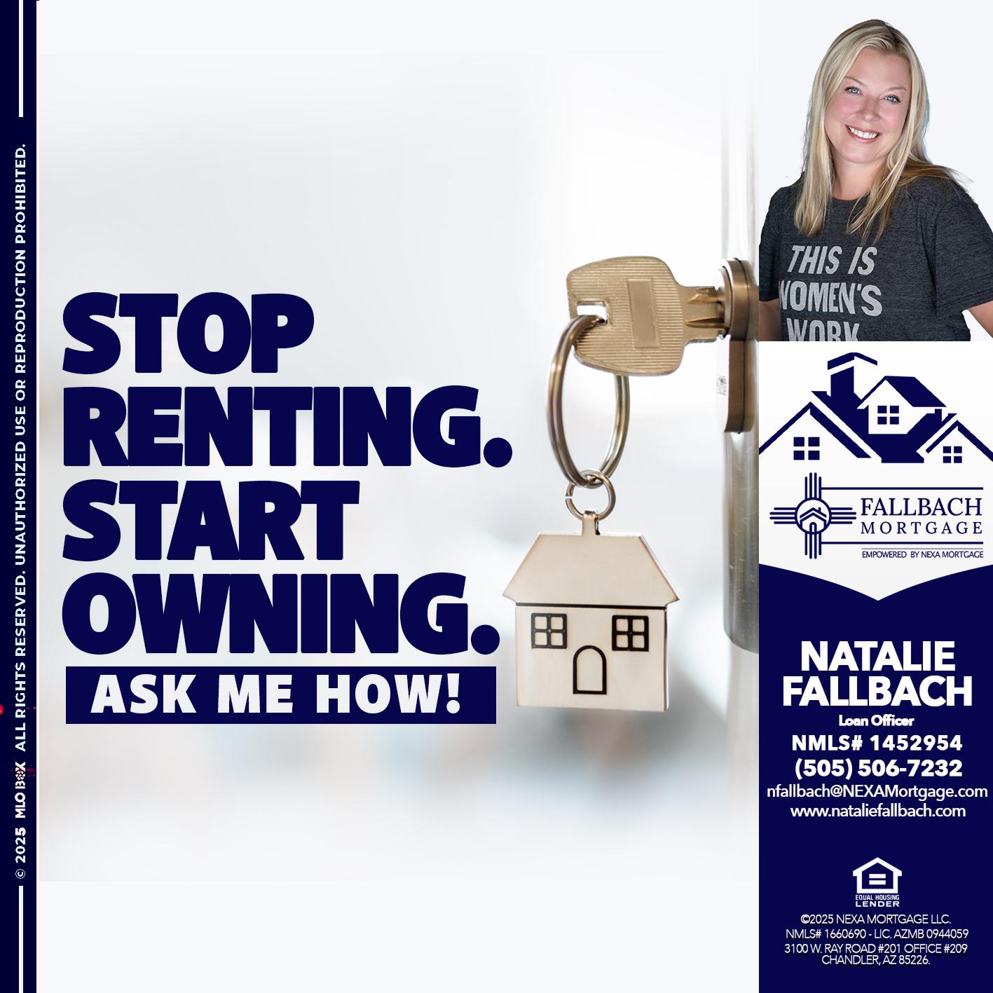 STOP RENTING - Natalie Fallbach -Mortgage Loan Officer