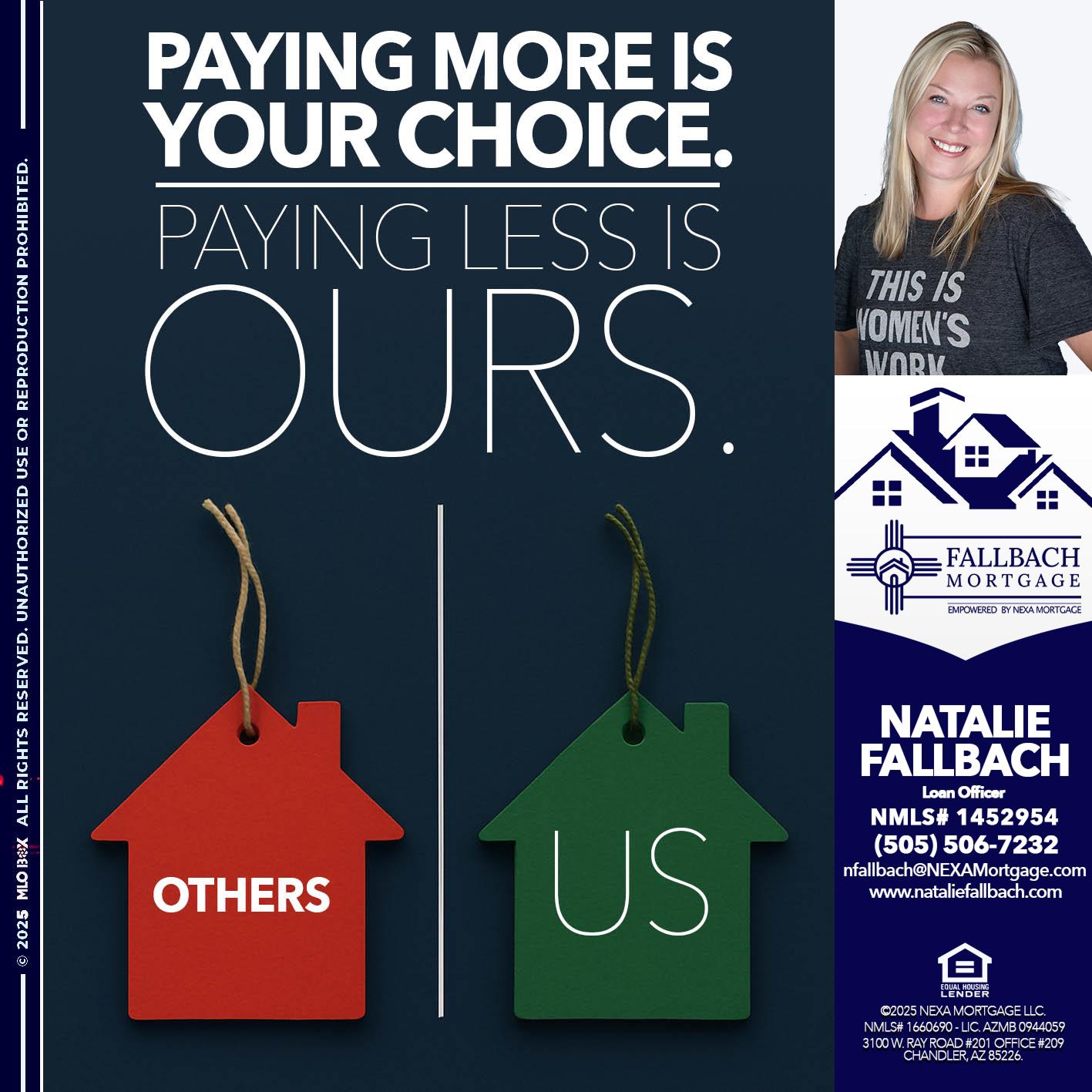 PAYING MORE IS - Natalie Fallbach -Mortgage Loan Officer