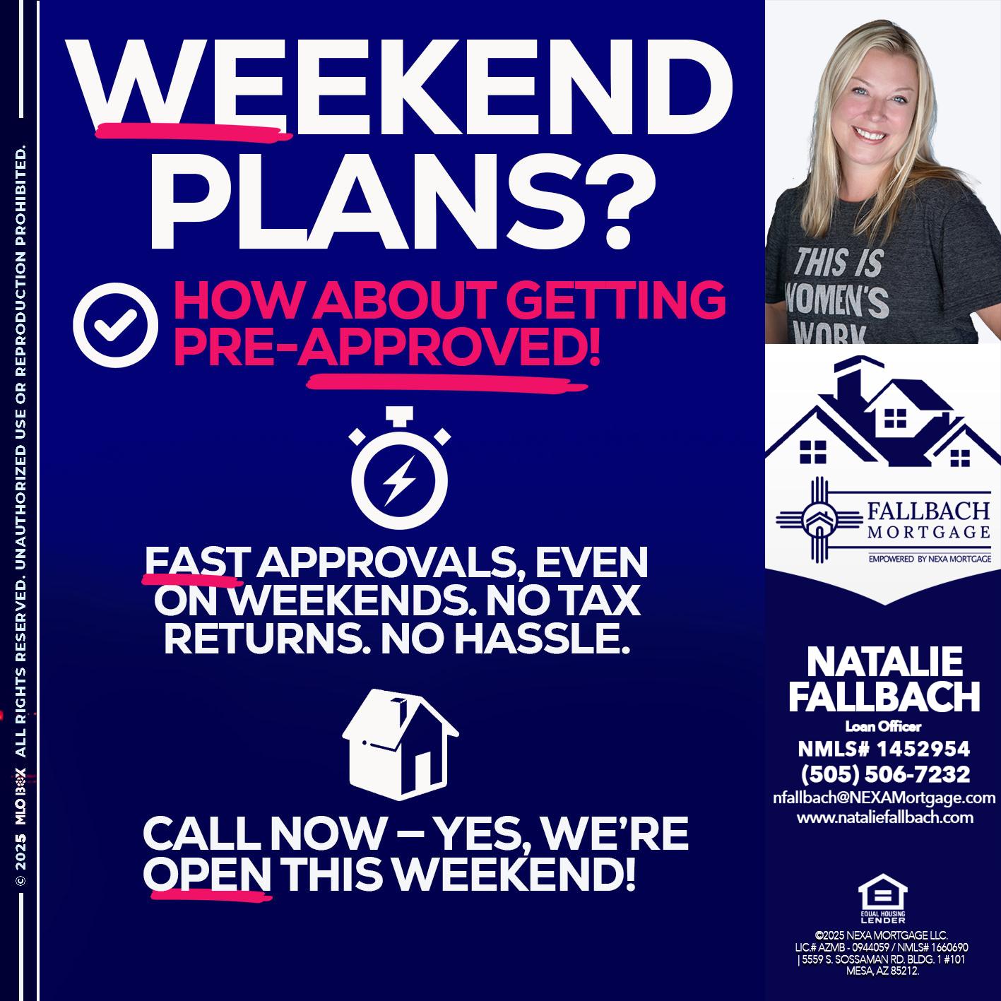 WEEKEND PLANS? - Natalie Fallbach -Mortgage Loan Officer