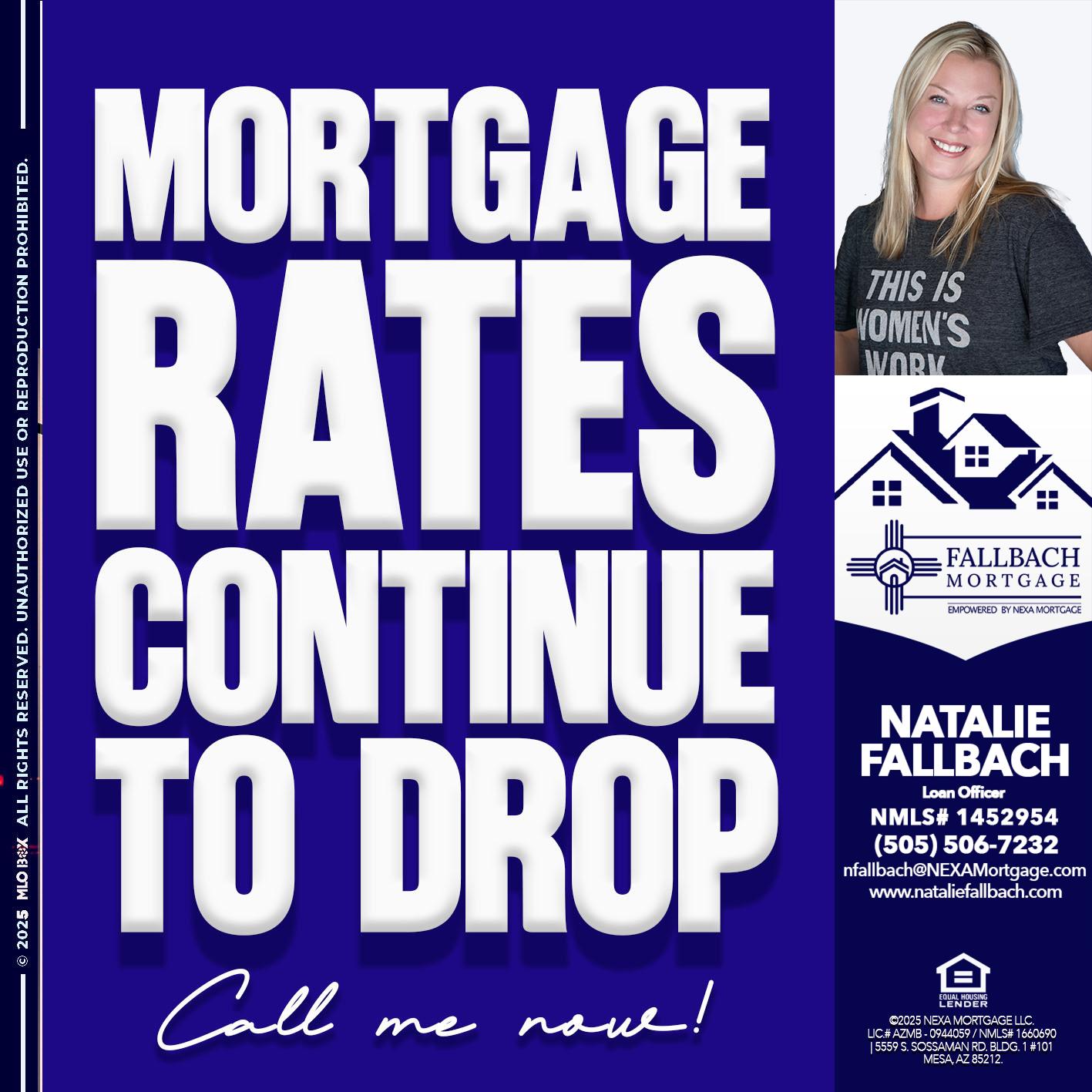 MORTGAGE RATES ARE DROP - Natalie Fallbach -Mortgage Loan Officer