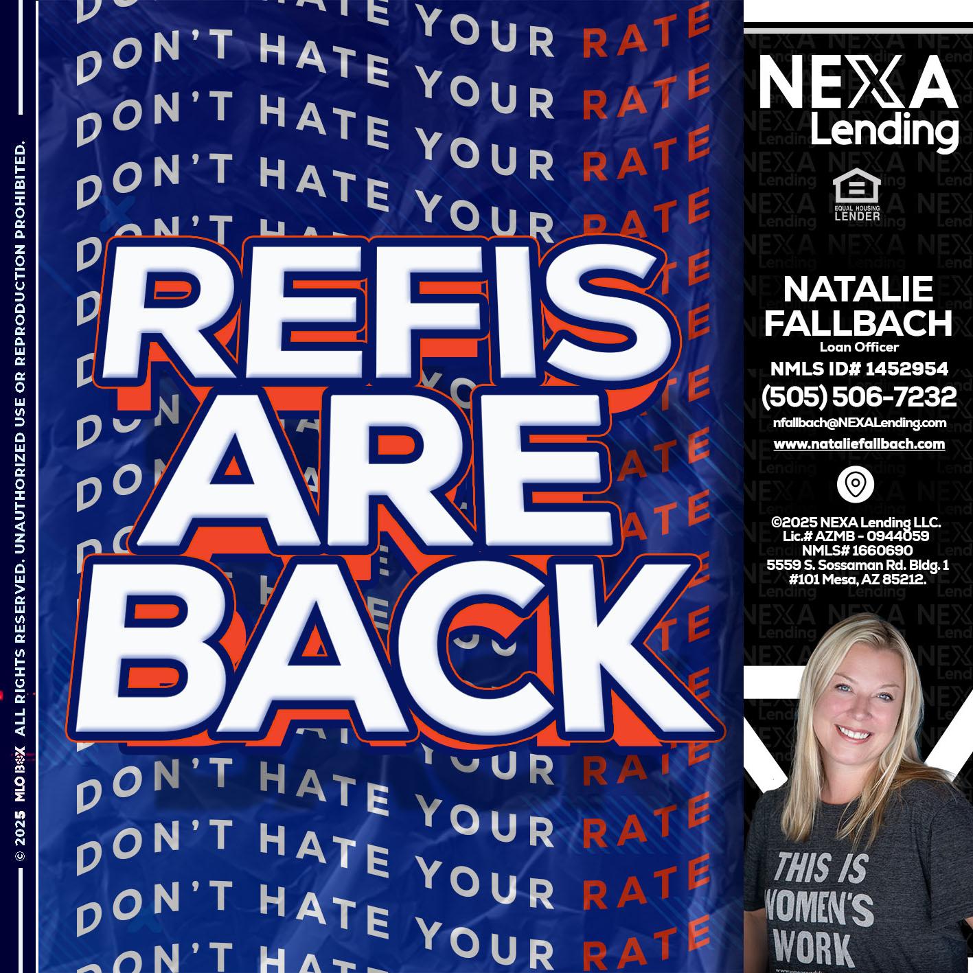 refis are back - Natalie Fallbach -Mortgage Loan Officer