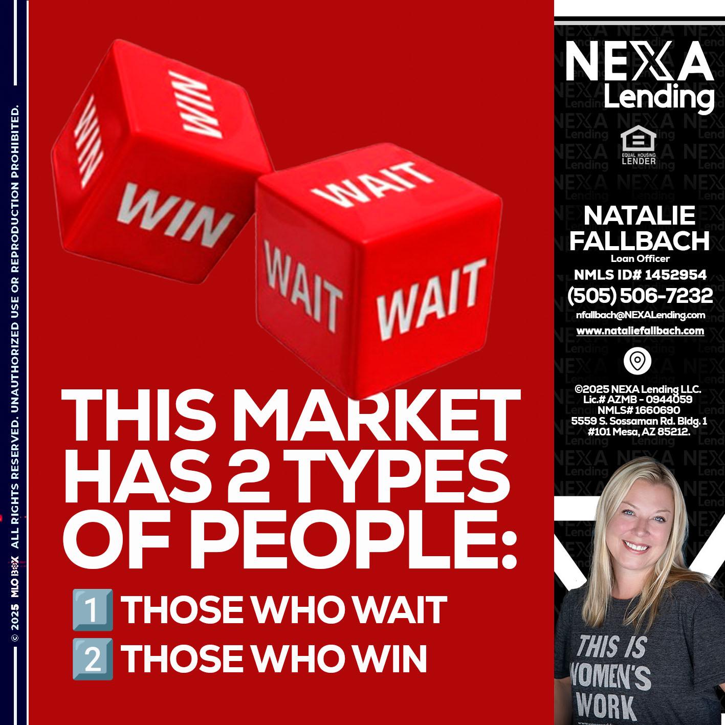 this market - Natalie Fallbach -Mortgage Loan Officer